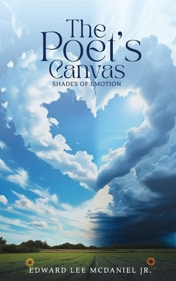 The Poet's Canvas Shades of Emotion by Lee McDaniel, Edward