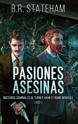 Pasiones Asesinas by Stateham, B. R.