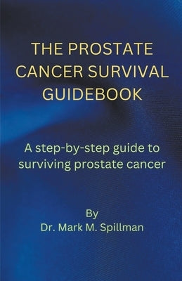 The Prostate Cancer Survival Guidebook by Misiame, Eric