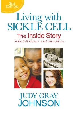 Living With Sickle Cell: The Inside Story by Johnson, Judy Gray