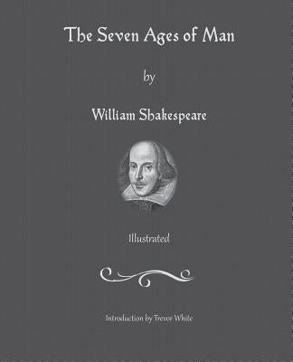 The Seven Ages of Man by White, Trevor
