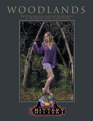 Woodlands: Knitting Patterns Inspired by Designers on the North Coast of California by Lamers, Laura