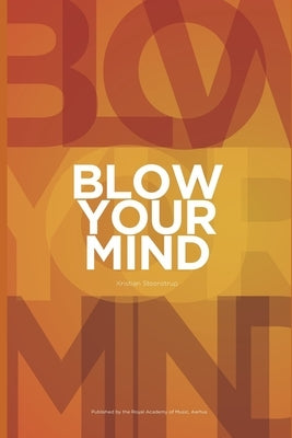 Blow Your Mind by Steenstrup, Kristian