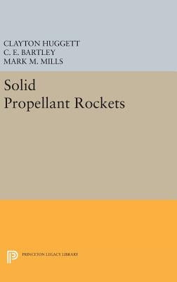 Solid Propellant Rockets by Huggett, Clayton