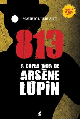 813 Parte 01 - A Vida Dupla De Arsène Lupin by LeBlanc, Maurice