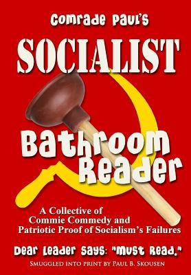 Comrade Paul's Socialist Bathroom Reader: Volume One by Skousen, Paul B.