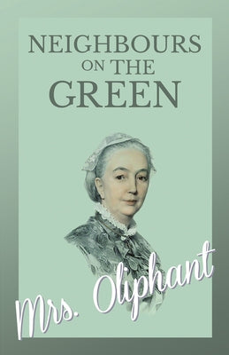 Neighbours on the Green - 'Old Wivesâ (Tm) Tales by Oliphant