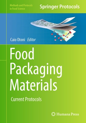 Food Packaging Materials: Current Protocols by Otoni, Caio