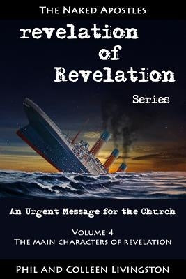 The Main Characters of Revelation (Revelation of Revelation Series, Volume 4) by Livingston, Colleen