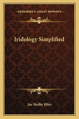 Iridology Simplified by Riley, Joe Shelby