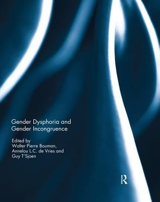 Gender Dysphoria and Gender Incongruence by Bouman, Walter