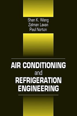 Air Conditioning and Refrigeration Engineering by Kreith, Frank