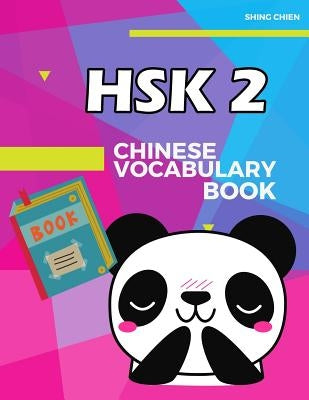 Chinese Vocabulary Book HSK 2: practice standard chinese character level 2 (150 words) with pinyin and English meaning by Chien, Shing