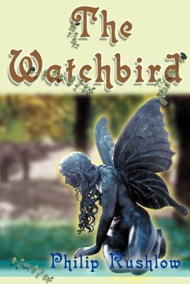 The Watchbird by Rushlow, Philip