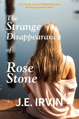 The Strange Disappearance of Rose Stone by Irvin, J. E.