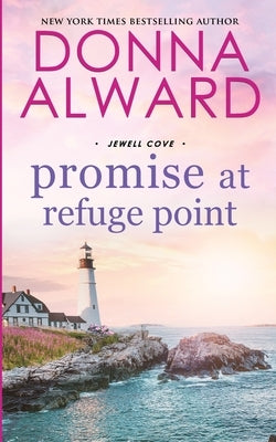 Promise at Refuge Point: A Summer Fling Small Town Romance by Alward, Donna