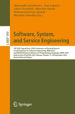 Software, System, and Service Engineering: S3e 2023 Topical Area, 24th Conference on Practical Aspects of and Solutions for Software Engineering, Kkio by Jarzębowicz, Aleksander