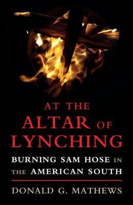 At the Altar of Lynching by Mathews, Donald G.