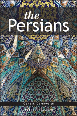 The Persians by Garthwaite, Gene R.