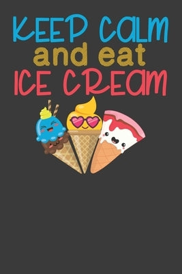 Keep Calm and Eat Ice Cream: Vintage Ice Cream Cone Summer Lover Gift by Designs, Frozen Cactus