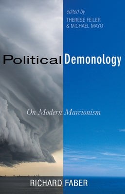 Political Demonology: On Modern Marcionism by Faber, Richard