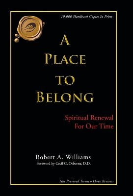 A Place to Belong: Spiritual Renewal for Our Time by Williams, Robert A., Jr.