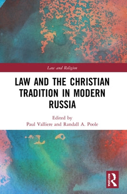 Law and the Christian Tradition in Modern Russia by Valliere, Paul