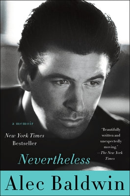 Nevertheless: A Memoir by Baldwin, Alec