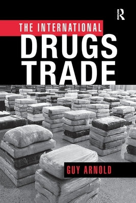 The International Drugs Trade by Arnold, Guy