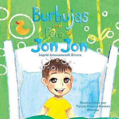Burbujas en el Pelo de Jon Jon by Pieters-Kwiers Benitez, Tirzah L.