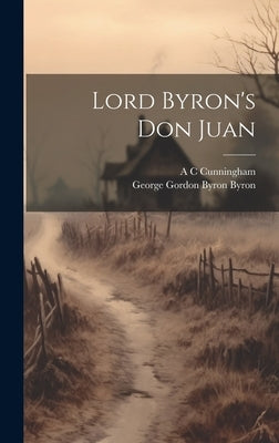 Lord Byron's Don Juan by Byron, George Gordon Byron
