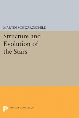 Structure and Evolution of Stars by Schwarzschild, Martin