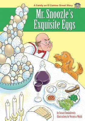 Mr. Snoozle's Exquisite Eggs by Chodakiewitz, Susan