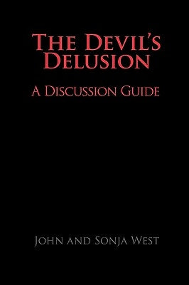 The Devil's Delusion, A Discussion Guide by West, John