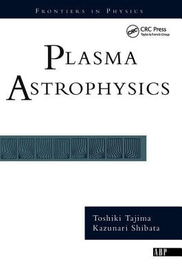 Plasma Astrophysics by Tajima, Toshi