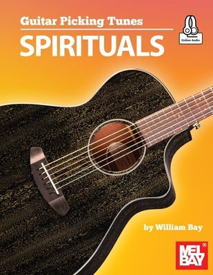 Guitar Picking Tunes-Spirituals by Bay, William a.