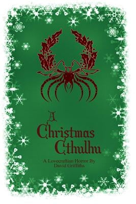 A Christmas Cthulhu by Griffiths, David