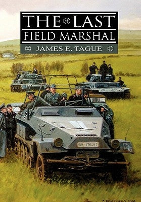 The Last Field Marshal by Tague, James E.