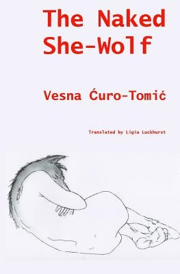The Naked She-Wolf by Luckhurst, Ligia