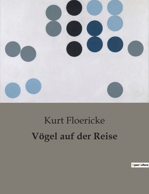 Vögel auf der Reise by Floericke, Kurt