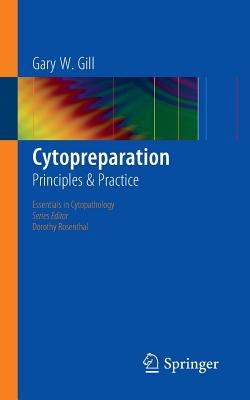 Cytopreparation: Principles & Practice by Gill, Gary