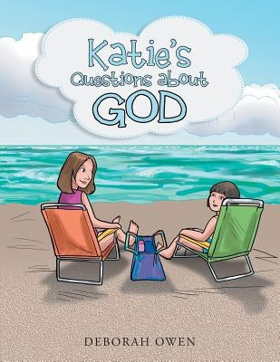 Katie's Questions about God by Owen, Deborah