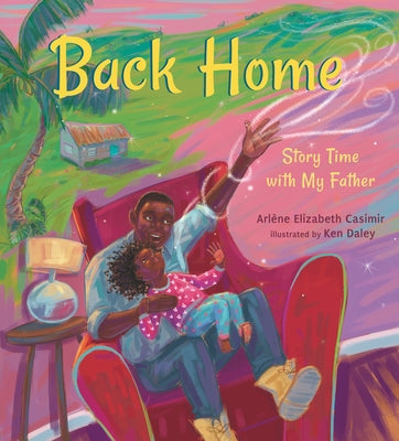 Back Home: Story Time with My Father by Casimir, ArlÃ¨ne Elizabeth