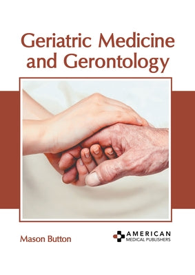 Geriatric Medicine and Gerontology by Button, Mason