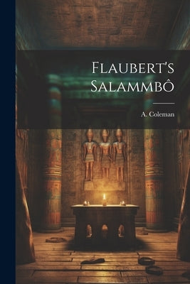 Flaubert's Salammbô by Coleman, A.