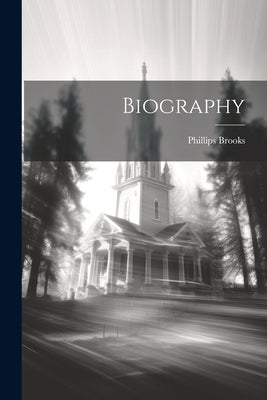 Biography by Brooks, Phillips