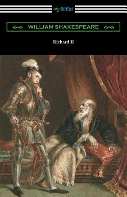 Richard II: (Annotated by Henry N. Hudson with an Introduction by Charles Harold Herford) by Shakespeare, William