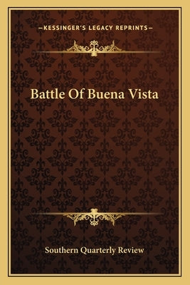 Battle Of Buena Vista by Southern Quarterly Review