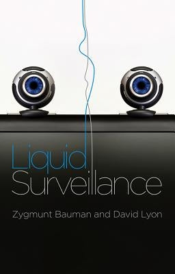 Liquid Surveillance: A Conversation by Bauman, Zygmunt