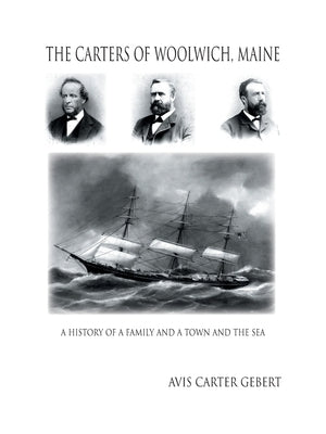 The Carters of Woolwich, Maine by Gebert, Avis Carter
